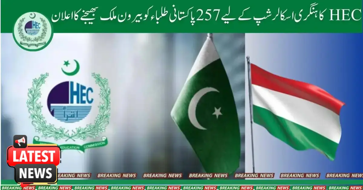 HEC Sends 257 Pakistani Students Abroad with Hungarian Scholarships